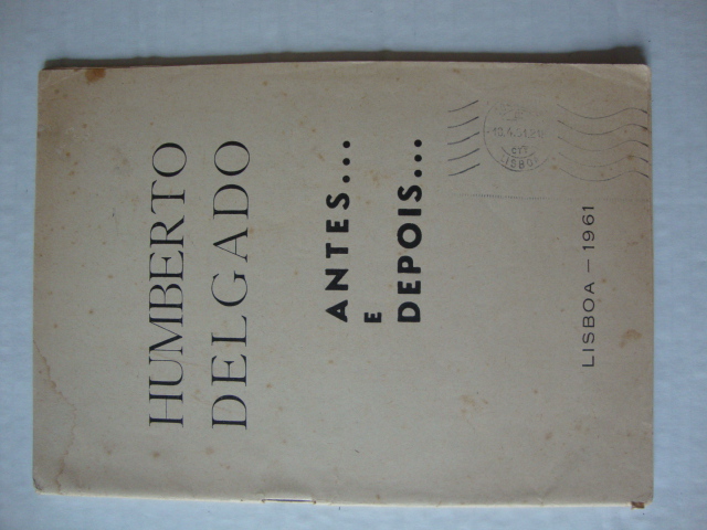 Humberto Delgado Antes… e Depois…