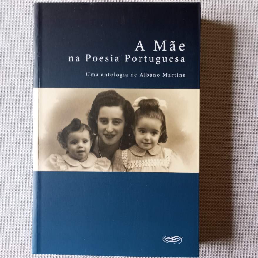 A Mãe na poesia portuguesa- Uma antologia de Albano Martins