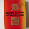 Grande livro de São Cipriano ou tesouros do feiticeiro