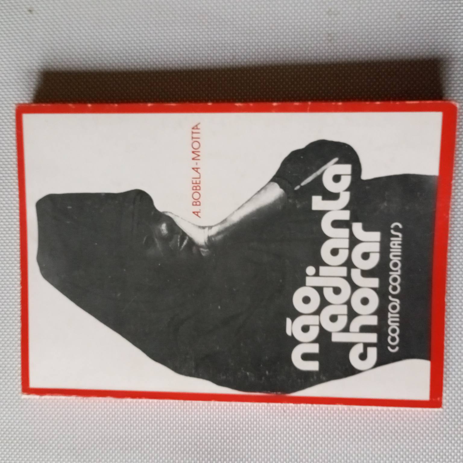 Não adianta chorar- Contos coloniais