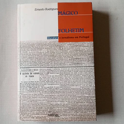 Mágico folhetim- Literatura e jornalismo em Portugal
