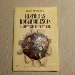 Histórias rocambolescas da história de Portugal