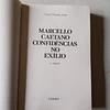 Marcello Caetano Confidências no exílio