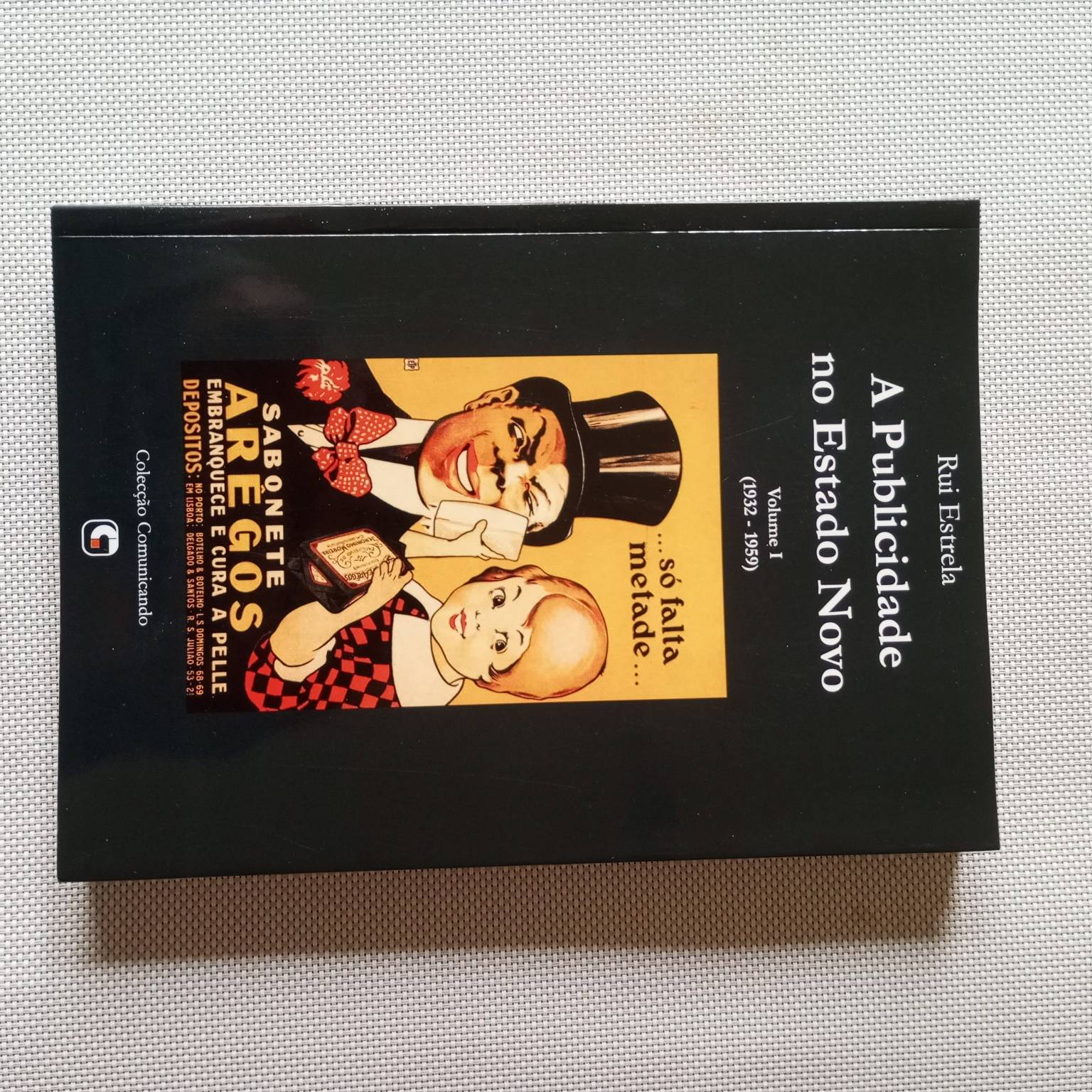 A publicidade no Estado Novo Volume I (1932-1959)