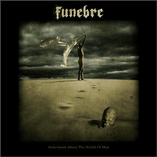 CD - FUNEBRE - Indictment About The World Of Man