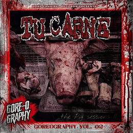 CD - TU CARNE - The Pig Sessions II (Goreography Vol. 02)