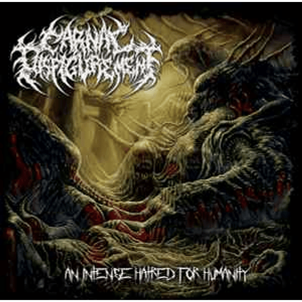 CD - CARNAL DISFIGUREMENT -  An Intense Hatred For Humanity