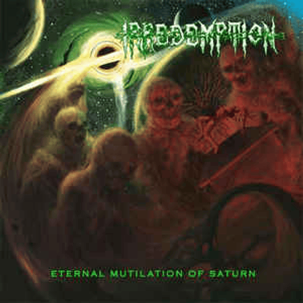 CD - IRREDEMPTION - Eternal Mutilation Of Saturn 