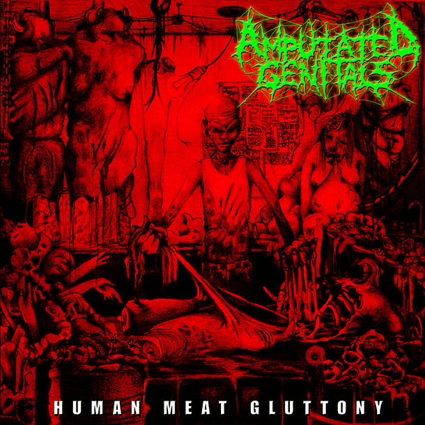 AMPUTATED GENITALS - Human Meat Gluttony CD