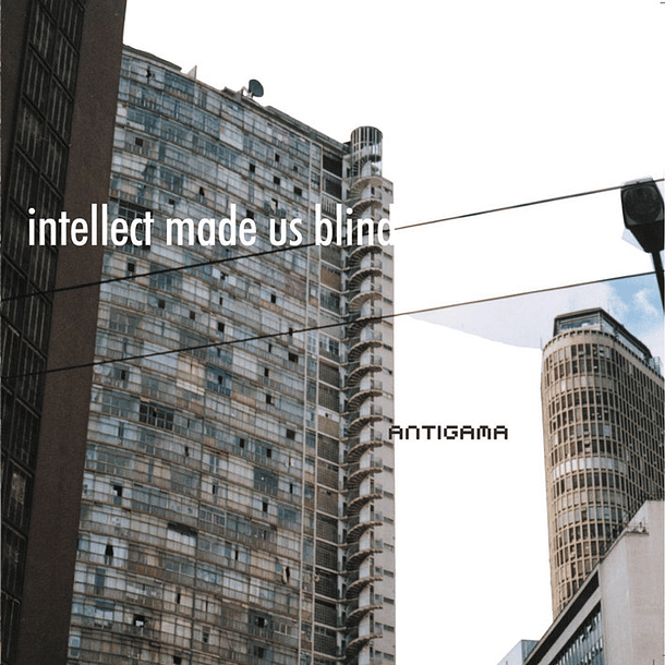ANTIGAMA -  Intellect Made us Blind CD 1