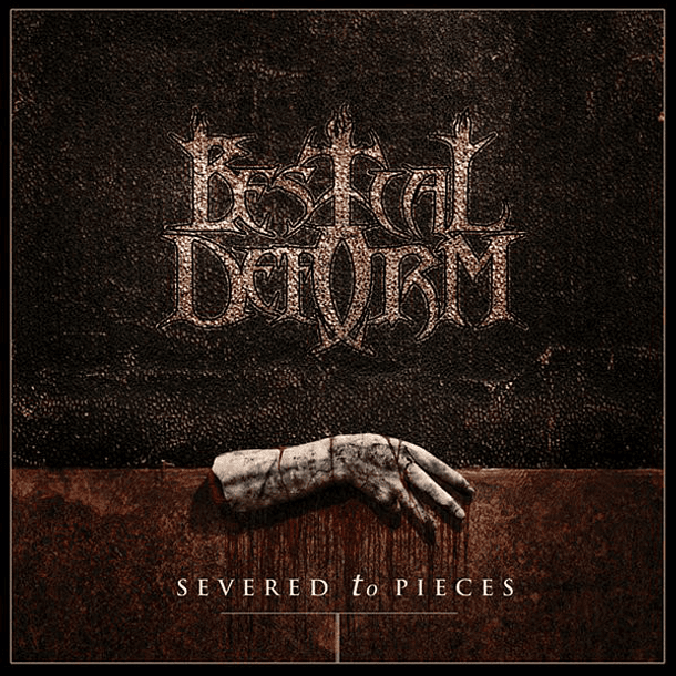 BESTIAL DEFORM - Severed into Pieces CD