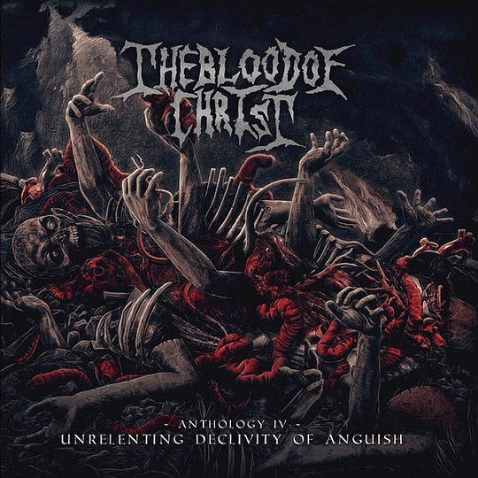 BLOOD OF CHRIST -  Unrelenting Declivity Of Anguish CD