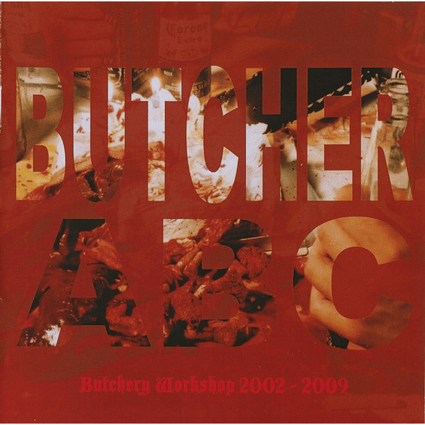 BUTCHER ABC - Butchery Workshop 2002 - 2009 CD