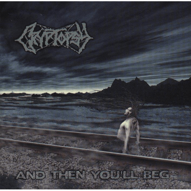 CRYPTOPSY - And Then You'll Beg CD