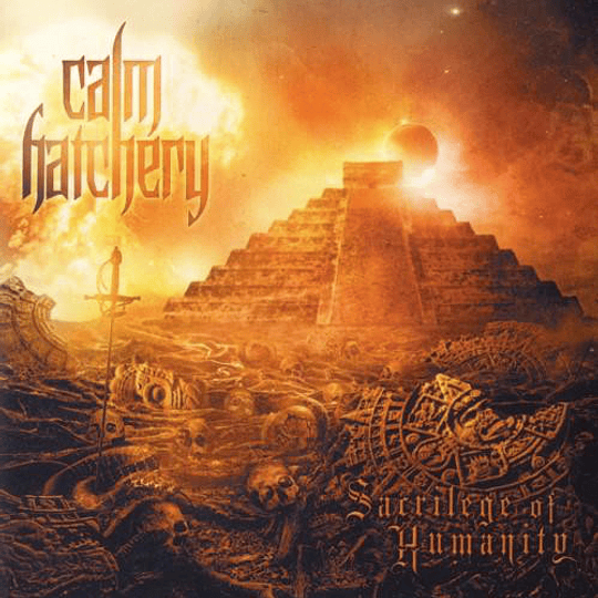 CALM HATCHERY - Sacrilege Of Humanity CD 