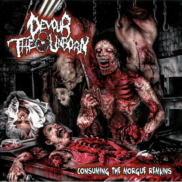 DEVOUR THE UNBORN - Consuming the Morgue Remains CD