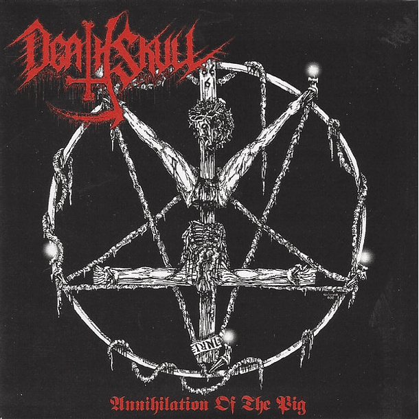 DEATH SKULL - Annihilation Of The Pig CD