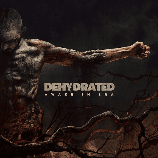 DEHYDRATED -  Awake In Era CD