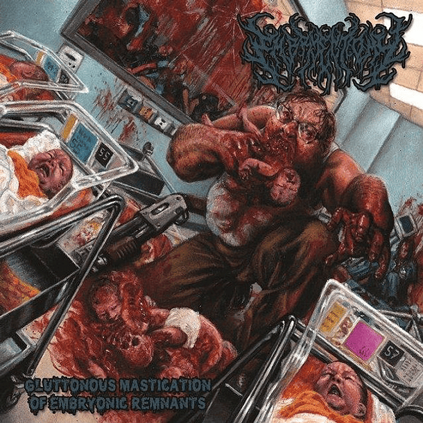 EMBRYECTOMY - Gluttonous Mastication Of Embryonic Remnants CD