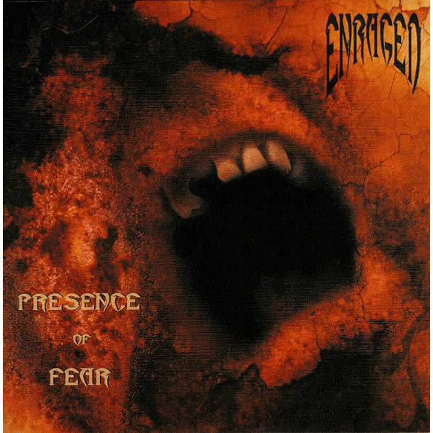 ENRAGED - Presence Of Fear CD