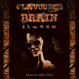 FLAVOURED BRAIN - Grind Ho Tep CD-R