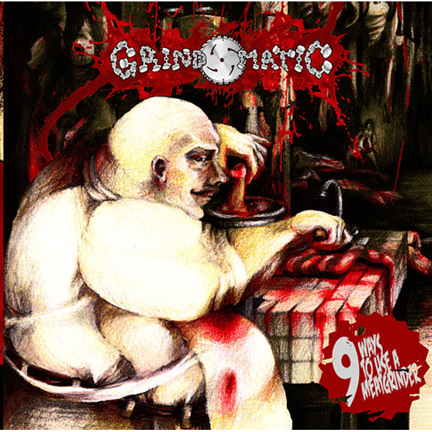 GRIND O MATIC - 9 Ways To Use A Meatgrinder CD