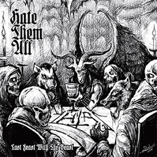 HATE THEM ALL - Last Feast With The Beast CD