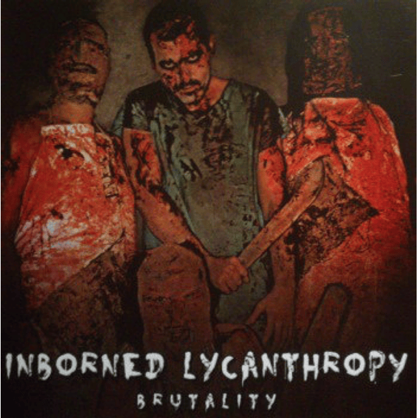 INBORNED LYCANTHROPÝ -  Brutality CD