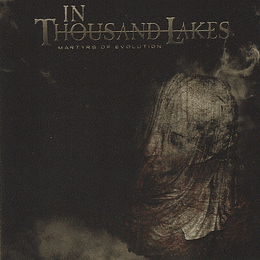 IN THOUSAND LAKES ‎– Martyrs Of Evolution CD