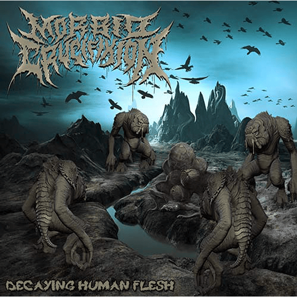 MORBID CRUCIFIXION - Decaying Human Flesh CD