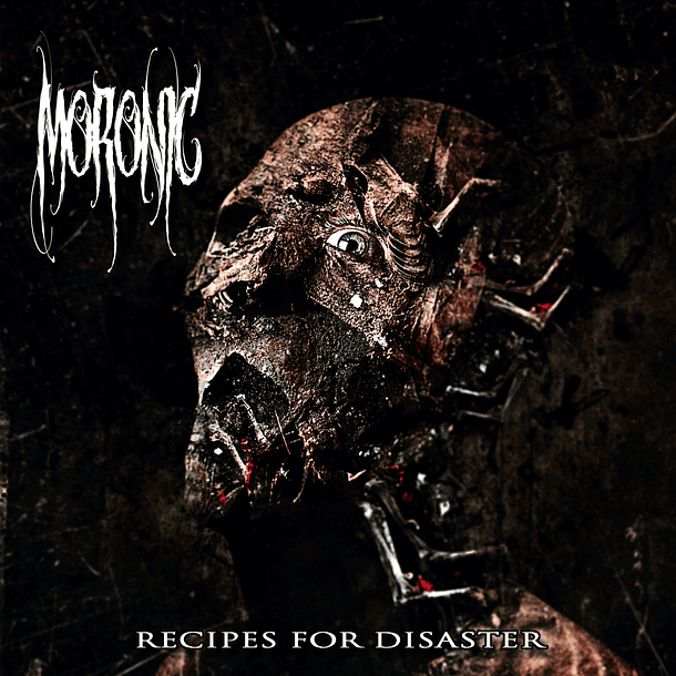 MORONIC - Recipes For Disaster CD