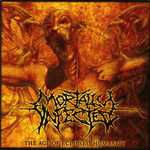 MORTALLY INFECTED - The Age Of Eclipsed Humanity CD