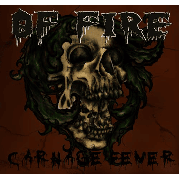 OF FIRE - Carnage Fever CD