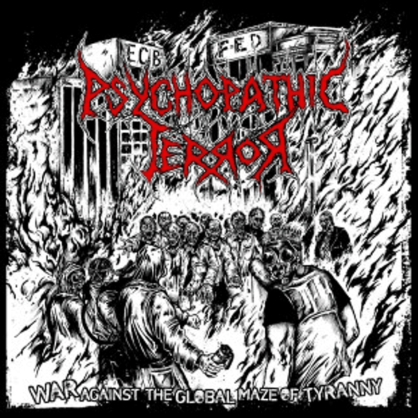 PSYCHOPATHIC TERROR - War Against The Global Maze Of Tyranny CD