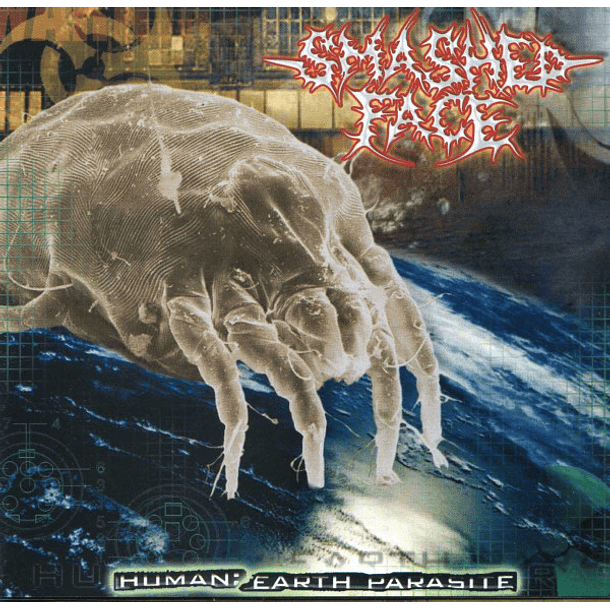 SMASHED FACE - Human: Earth Parasite  CD