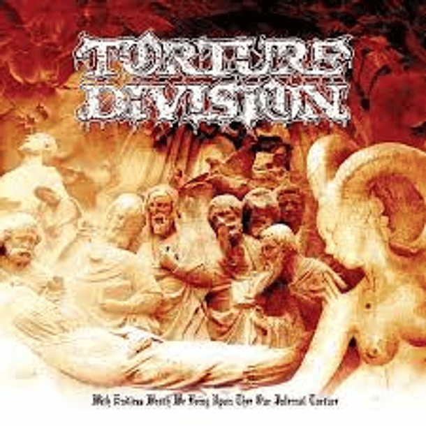 TORTURE DIVISION - With Endless Wrath We Bring Upon Thee Our Infernal Torture CD