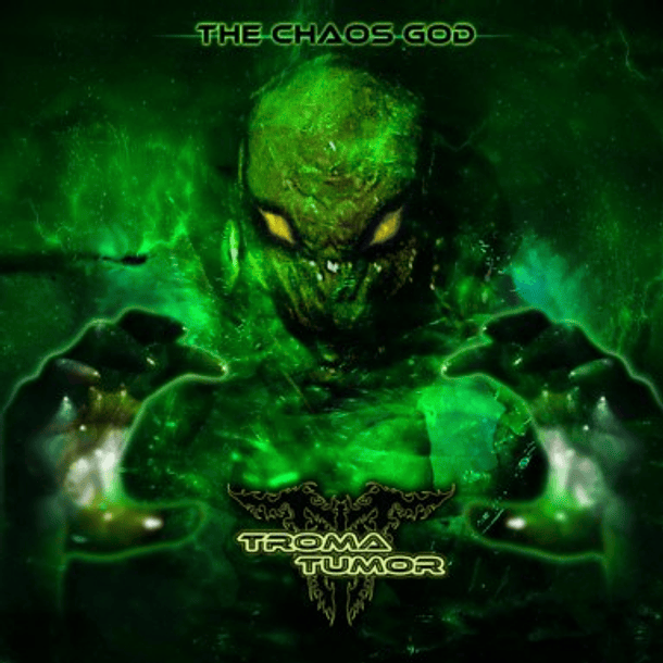 TROMA TUMOR - The Chaos God CD 1