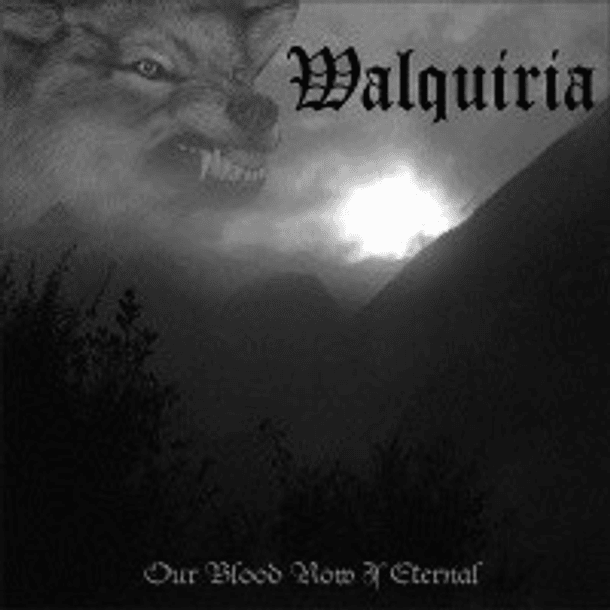 WALQUIRIA - Our Blood Now Is Eternal  CD
