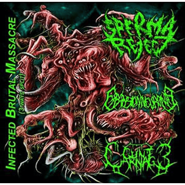 SPERMA REJECT / EXPANSIÓN NEURONAL / CUNT CARNAGE - Infected Brutal Massacre 3 WAY SPLIT 