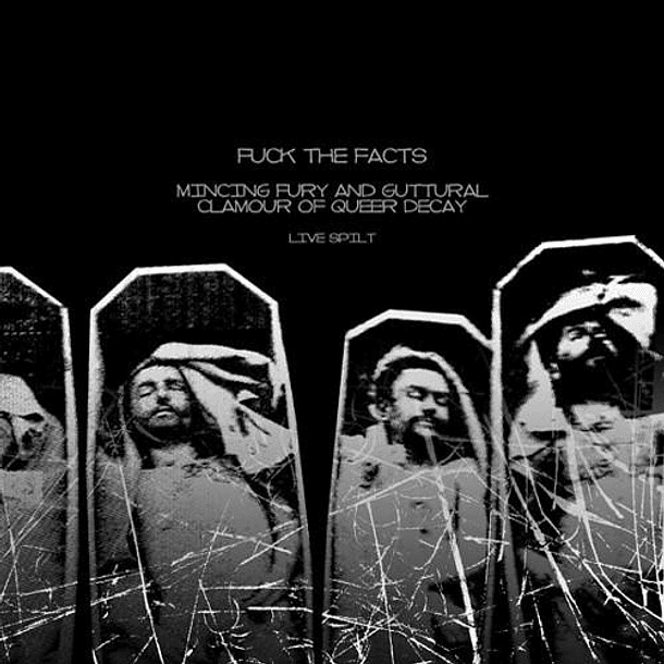 FUCK THE FACTS / MINCING FURY OF GUTTURAL CLAMOUR OF QUEER DECAY - Live SPLIT CD