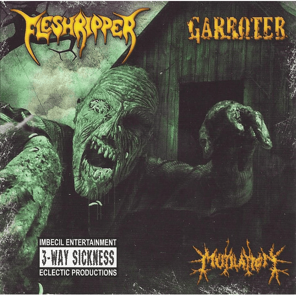 FLESHRIPPER / GARROTER / MUTILATION - 3 Way Sickness SPLIT CD