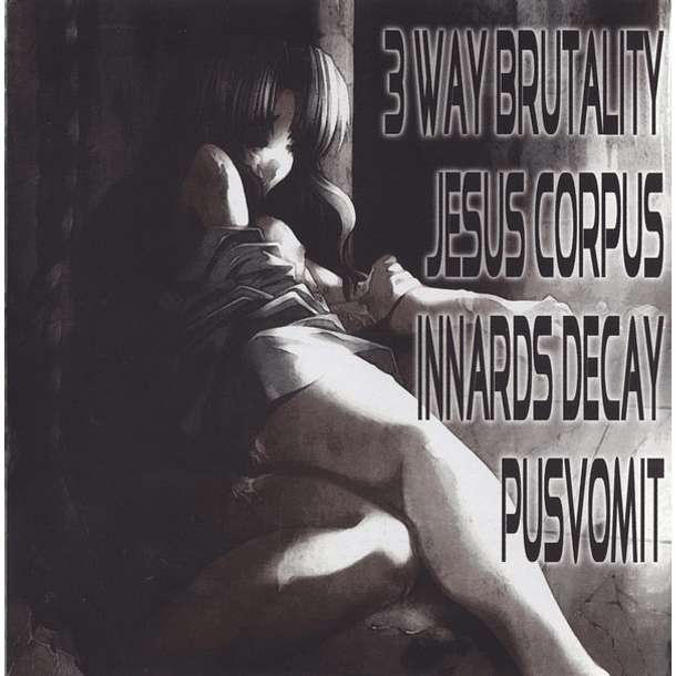 JESUS CORPUS / INNARDS DECAY / PUS VOMIT - 3 WAY Brutality SPLIT CD
