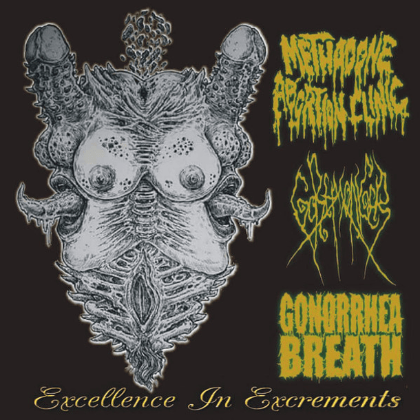 METHADONE ABORTION CLINIC / GOREMONGER / GONORRHEA BREATH - Excellence In Excrements 3 WAY SPLIT CD