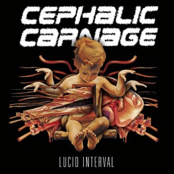 CEPHALIC CARNAGE - Lucid Interval CD