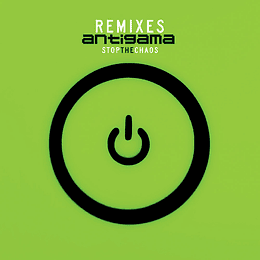 ANTIGAMA - Stop The Chaos - Remixes DIGIPACK CD