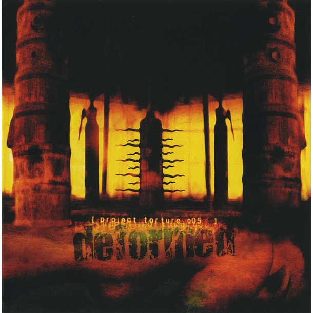 DEFORMED - Project Torture 005 CD