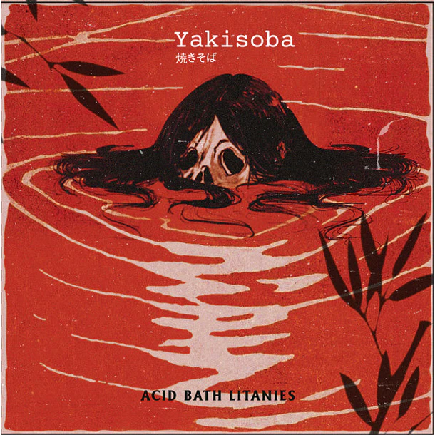 YAKISOBA Acid Bath Litanies CD