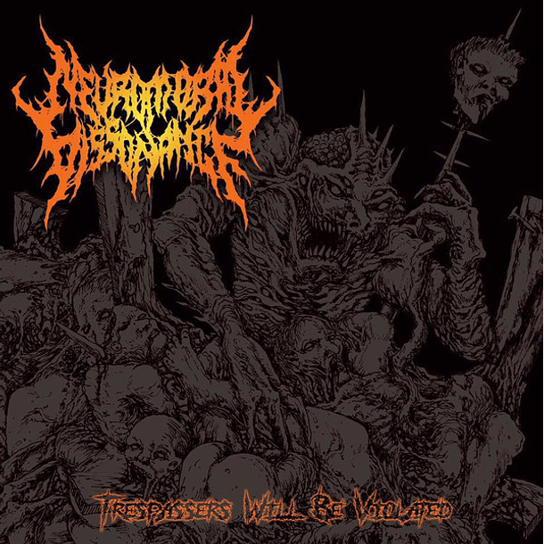 NEUROMONAL DISSONANCE - Trespassers Will Be Violated CD
