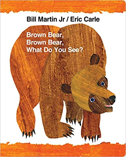 Brown Bear , Brown Bear What Do You See ?