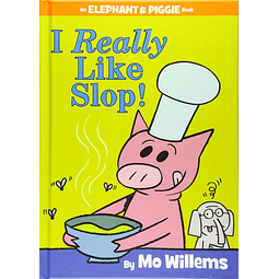 Elephant And Piggie I Really Like Slop